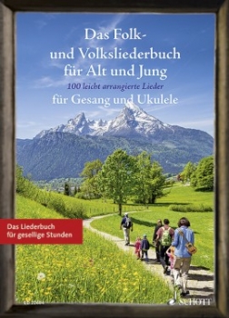 Das Folk- und Volksliederbuch für Alt und Jung - Ukulele & Gesang