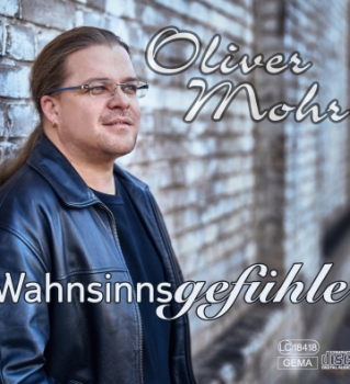 Oliver Mohr - CD "Wahnsinnsgefühle"  *portofrei*