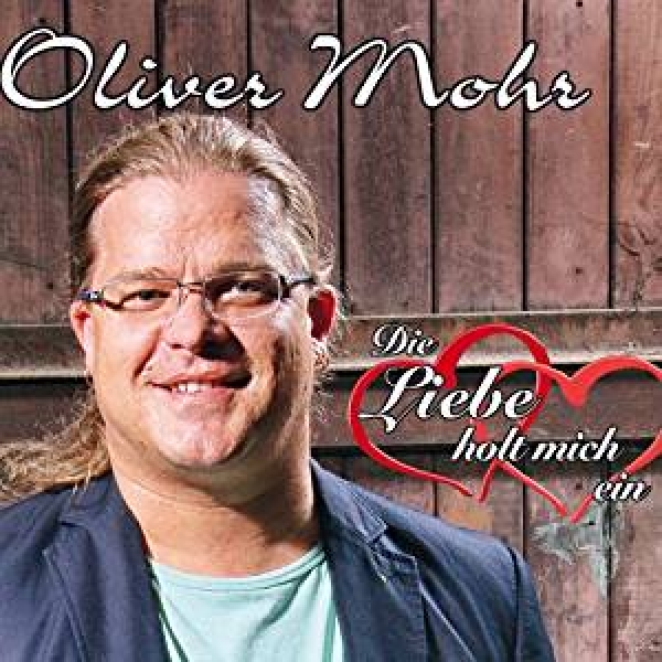 Oliver Mohr - Die Liebe holt mich ein / Single-CD