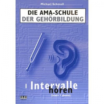 Die AMA Schule der Gehörbildung. Band I: Intervalle hören