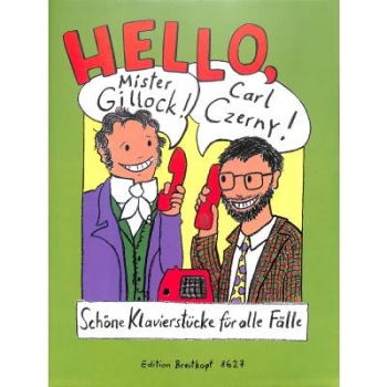 Hello Mr Gillock Hello Carl Czerny Schöne Klavstücke für alle Fälle