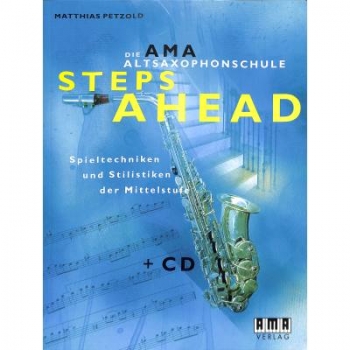 Die AMA-Altsaxophonschule. Steps Ahead