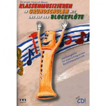 Klassenmusizieren in Grundschulen mit und auf der Blockflöte