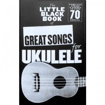 The little black book of great songs for ukulele