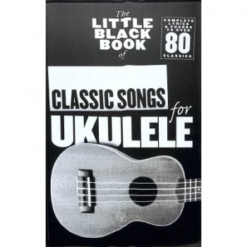 The little black book of classic songs Ukulele