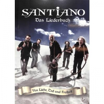Santiano Das Liederbuch - Von Liebe Tod und Freiheit