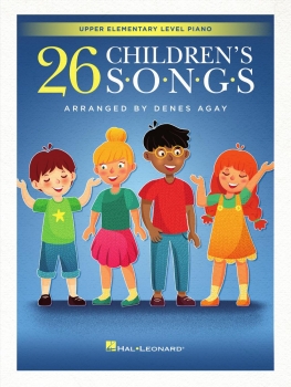 26 Children's Songs for Upper Elementary Piano