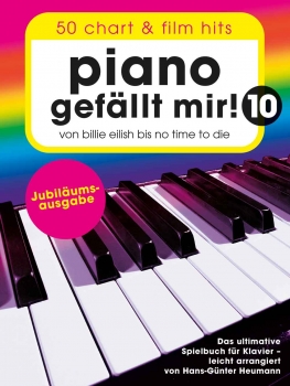 Piano gefällt mir! 50 Chart und Film Hits - Band 10 (Jubiläumsausgabe)