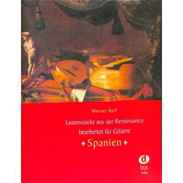 DUX Lautenstücke aus der Renaissance: Spanien